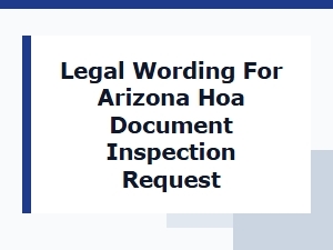 Legal Wording for Arizona Hoa Document Inspection Request