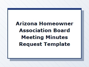 Arizona Hoa Board Meeting Minutes Request Template