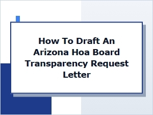 Draft an Arizona Hoa Board Transparency Request Letter